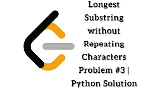 LeetCode Longest Substring without Repeating Characters Problem Python Solution