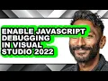 How to Enable Javascript Debugging in Visual Studio 2022 - Easy Guide