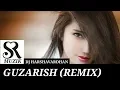 Download Lagu GUZARISH (REMIX) / DJ HARSHAVARDHAN / #SRMUZIK