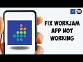 How to Fix WorkJam App Not Working Step-by-Step Troubleshooting Guide