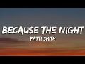 Download Lagu Patti Smith - Because the Night (Lyrics)
