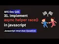 BFE dev Q31 Implement async race Helper in JavaScript Fastest Promise Wins