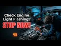 Flashing Check Engine Light When Accelerating DO THIS IMMEDIATELY