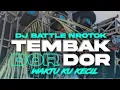 Download Lagu DJ BATTLE NROTOK TEMBAK DOR DOR MIDDLE GANAS!!!