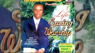 life spring worship bro cornelius benjamin gospel live