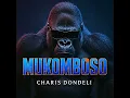 Mukomboso - Charis Dondeli