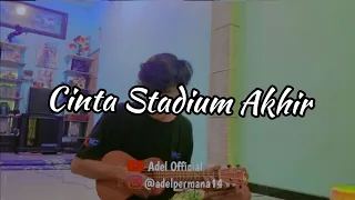 Download CINTA STADIUM AKHIR - COVER UKULELE BY.ADEL PERMANA MP3