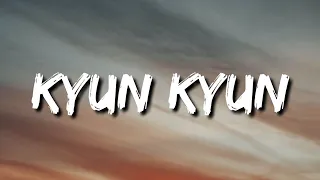 Download Kyun Kyun - (Lyrics) [Tiktok Song] \ MP3