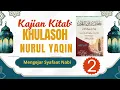 Lagu Part 2 Kajian Kitab Kuning Khulasoh Nurul Yaqin Juz I Belajar Siroh Nabawiyah 