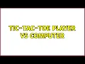 Tic-Tac-Toe Player vs Computer 2 Solutions