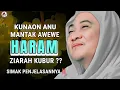Download Lagu ABUYA UCI TURTUSI || KUNAON ANU MANTAK AWEWE HARAM ZIARAH KUBUR??_SIMAK‼️