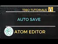 How to Auto save in Atom Editor