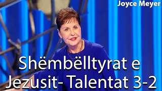 Shëmbëlltyrat e Jezusit- Talentat 3-2 | Joyce Meyer