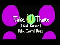 Jack Ü - Take Ü There (feat. Kiesza) (Felix Cartal Remix)