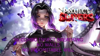Project Slayers insect breathing inf combo no walls no indomitable will