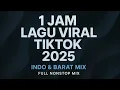 Download Lagu 1 JAM Kumpulan Lagu Viral TikTok 2025 | Indo \u0026 Barat Mix 🔥 FULL NONSTOP