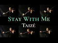 Download Lagu Stay With Me - Taizé Instrumental