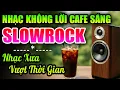 Download Lagu Nhạc Không Lời SlowRock Cà Phê Sáng Âm Thanh Hay Nhất - Hòa Tấu Guitar Trữ Tình Vượt Thời Gian
