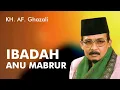Download Lagu Ceramah Sunda KH AF Ghazali - IBADAH ANU MABRUR