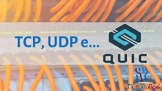 TCP UDP e ... QUIC?! Quem é esse?