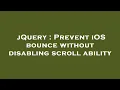 jQuery Prevent iOS bounce without disabling scroll ability