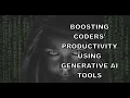 Boost Your Coding Productivity with Generative AI Tools