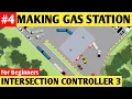 MAKING GAS STATION IN INTERSECTION CONTROLLER 3 INTERSECTION CONTROLLER 2021 BAL BAL TV