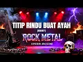 Lagu TITIP RINDU BUAT AYAH – EBIET G. ADE | POP ROCK METAL COVER BY RM AUDIO (EMOTIONAL VERSION)