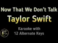 Taylor Swift - Now That We Don’t Talk Karaoke Instrumental Lower Higher Male \u0026 Original Key