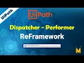 UiPath Dispatcher Performer ReFramework How to implement Dispatcher and Performer in UiPath
