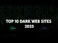 Top 10 Dark Web Sites That Still Exist in 2025 Secrets They Don t Want You to See