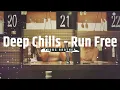 Download Lagu Run Free | Deep Chills |  TikTok Edition
