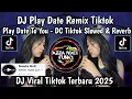 Download Lagu DJ PLAY DATE REMIX TIKTOK || PLAY DATE TO YOU SLOWED \u0026 REVERB SOUND DC TIKTOK TERBARU 2025