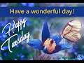 Happy Tuesday - Happy Tuesday Wishes
