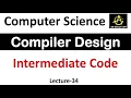Intermediate Code in Compiler Design Compiler Design Tutorial Lec-34