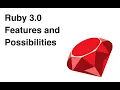 Ruby 3 Features Possibilities