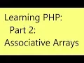 Learning PHP Part 2 Associative Arrays