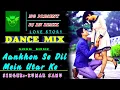 Download Lagu Aankhon Se Dil Mein Utar Ke 👉DJ RN REMIX 👉NG PRESENT 🔥2021