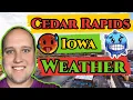 What is the Weather Like in Cedar Rapids Iowa