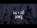 Sal y Luz (REMIX) - Funky &  Edward Sanchez