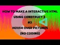 Make A Interactive HTML Using Construct 3 -3 - Hover Over Picture No Coding