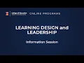 Education at Illinois - Online Programs Learning Design and Leadership Information Session