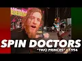 Download Lagu Spin Doctors • “Two Princes” • 1994 [Reelin' In The Years Archive]