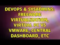 DevOps SysAdmins Freeware Virtualization Virtual PC vs VMWare Central Dashboard etc
