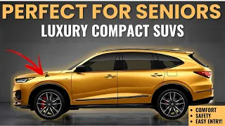 7 BEST Luxury Compact SUVs for Seniors 2026