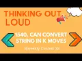 Thinking Out Loud Leetcode 1540 Can Convert String in K Moves Biweekly Contest 32