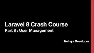 Laravel 8 - Part 8 User Management