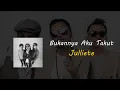 Download Lagu Bukannya Aku Takut  - Juliette (Karaoke Akustik) Cover