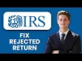 NEW How to Fix a Rejected Return on IRS e-File System 2025 Step-by-Step Correction Guide