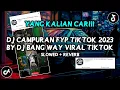 Download Lagu DJ CAMPURAN FYP TIKTOK 2023 BY DJ BANGWAY VIRAL YANG KALIAN CARI (SLOWED + REVERB)